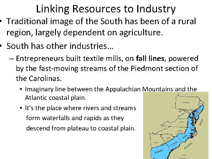 Linking Resources to Industry • Traditional image of the South has been of a