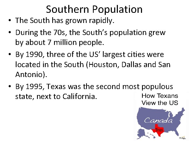 Southern Population • The South has grown rapidly. • During the 70 s, the