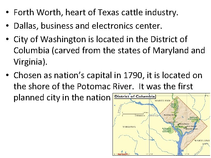  • Forth Worth, heart of Texas cattle industry. • Dallas, business and electronics