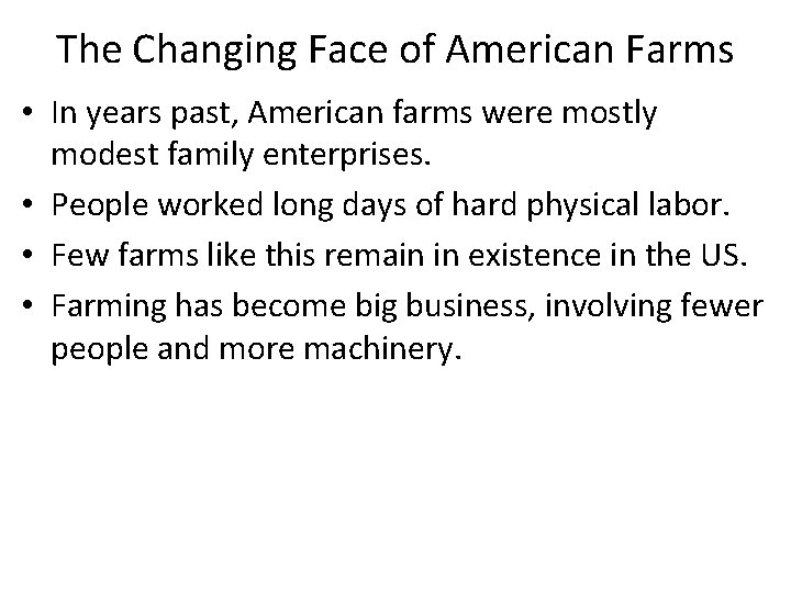 The Changing Face of American Farms • In years past, American farms were mostly
