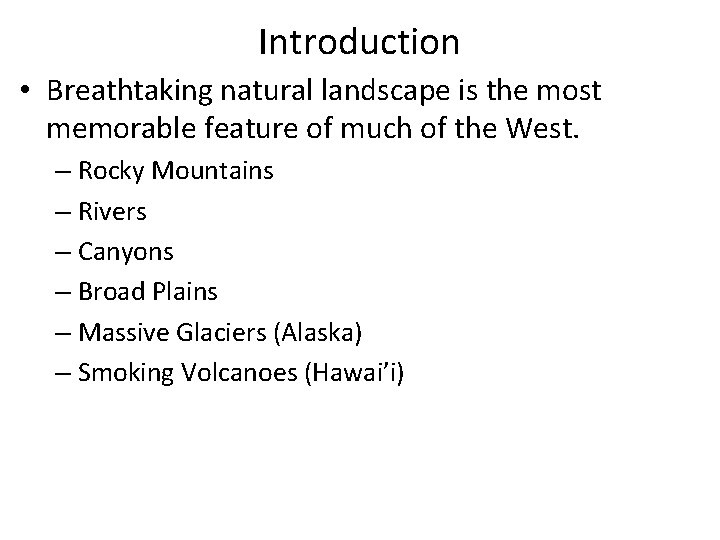 Introduction • Breathtaking natural landscape is the most memorable feature of much of the