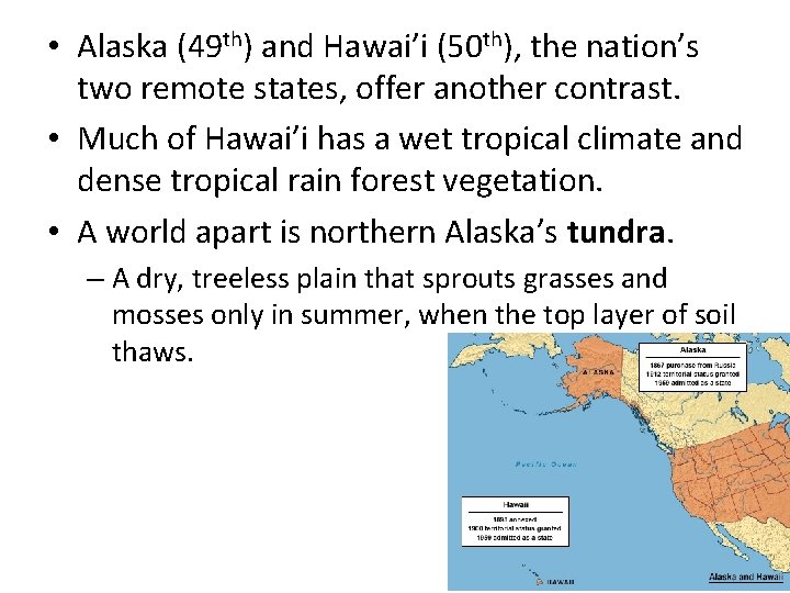  • Alaska (49 th) and Hawai’i (50 th), the nation’s two remote states,