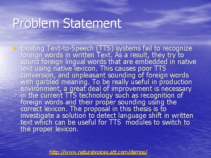 Problem Statement • Existing Text-to-Speech (TTS) systems fail to recognize foreign words in written