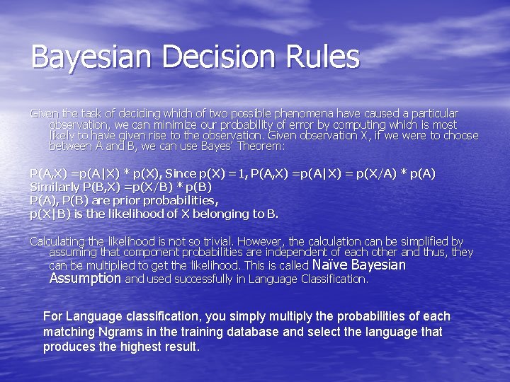 Bayesian Decision Rules Given the task of deciding which of two possible phenomena have
