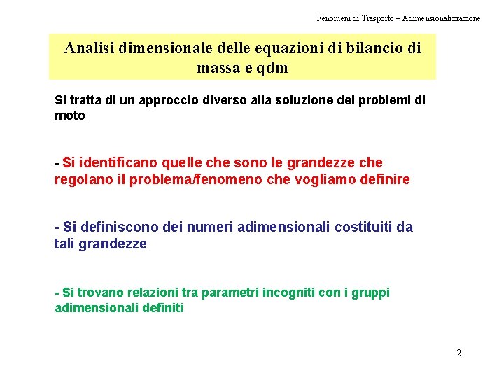 Fenomeni di Trasporto – Adimensionalizzazione Analisi dimensionale delle equazioni di bilancio di massa e