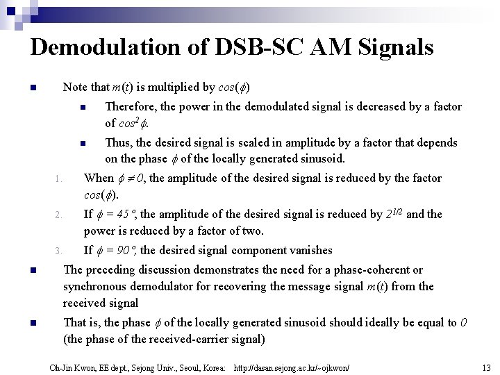 Demodulation of DSB-SC AM Signals Note that m(t) is multiplied by cos( ) n