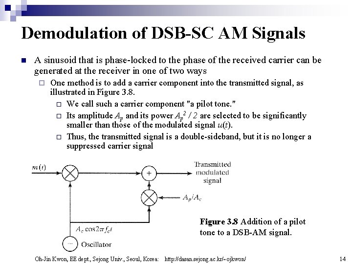 Demodulation of DSB-SC AM Signals n A sinusoid that is phase-locked to the phase