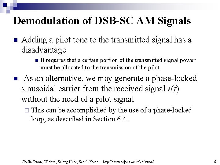 Demodulation of DSB-SC AM Signals n Adding a pilot tone to the transmitted signal