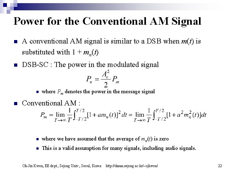 Power for the Conventional AM Signal n A conventional AM signal is similar to