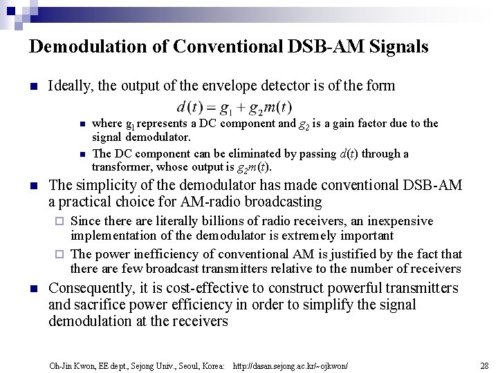 Demodulation of Conventional DSB-AM Signals n Ideally, the output of the envelope detector is