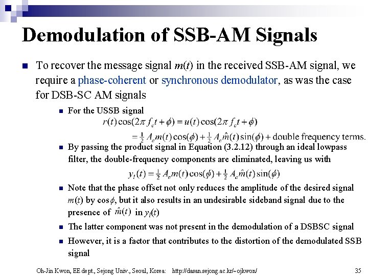 Demodulation of SSB-AM Signals n To recover the message signal m(t) in the received