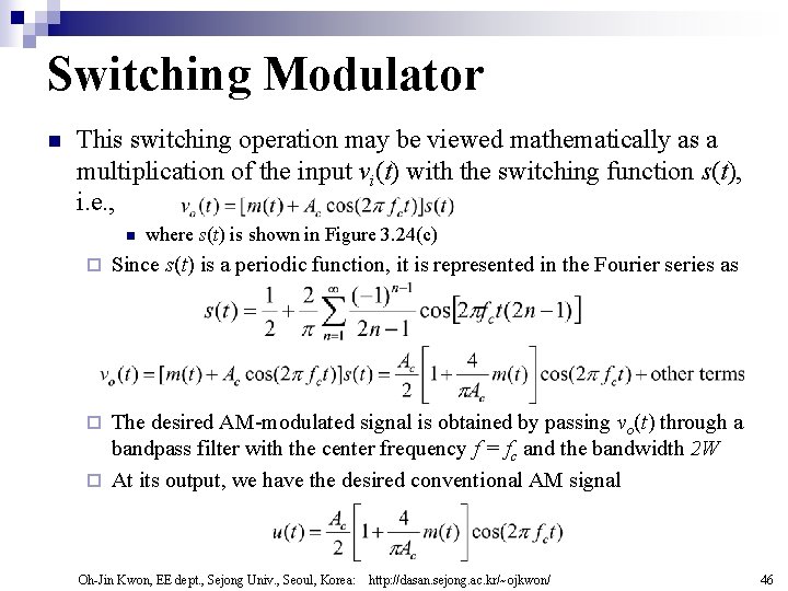 Switching Modulator n This switching operation may be viewed mathematically as a multiplication of