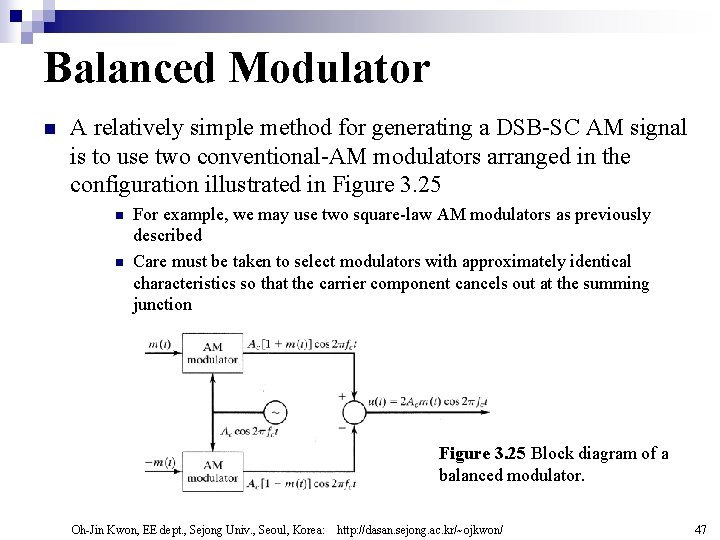 Balanced Modulator n A relatively simple method for generating a DSB-SC AM signal is