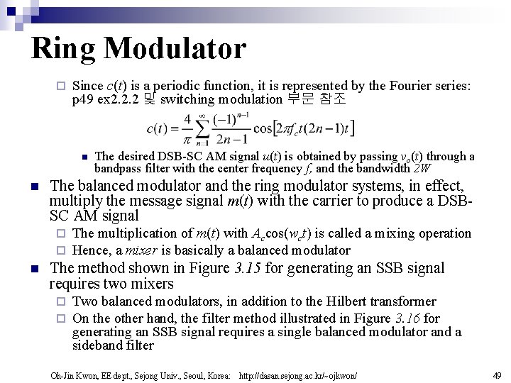 Ring Modulator ¨ Since c(t) is a periodic function, it is represented by the