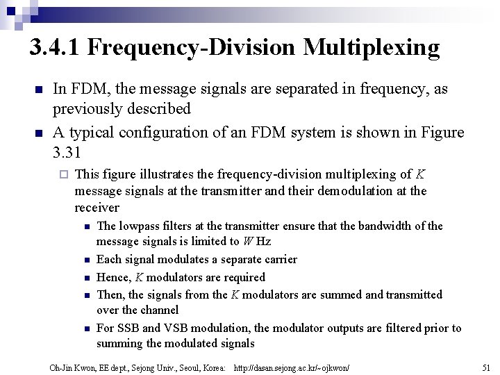 3. 4. 1 Frequency-Division Multiplexing n n In FDM, the message signals are separated