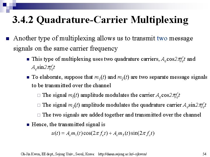 3. 4. 2 Quadrature-Carrier Multiplexing n Another type of multiplexing allows us to transmit