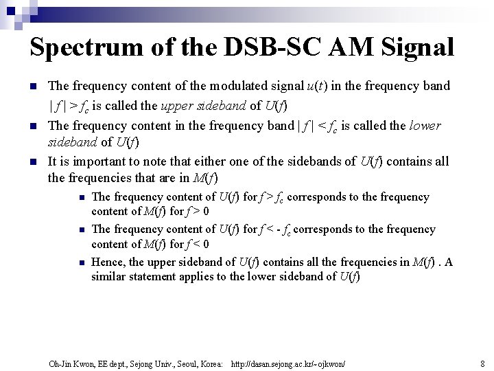 Spectrum of the DSB-SC AM Signal n n n The frequency content of the