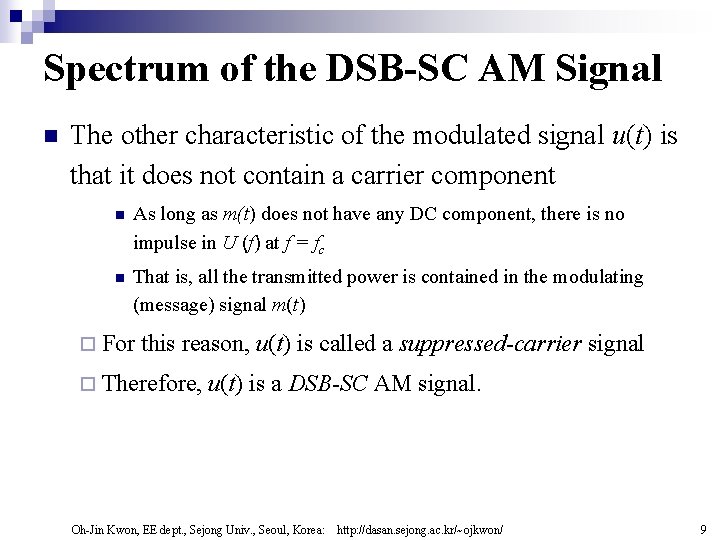 Spectrum of the DSB-SC AM Signal n The other characteristic of the modulated signal