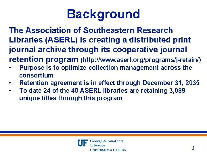 Background The Association of Southeastern Research Libraries (ASERL) is creating a distributed print journal