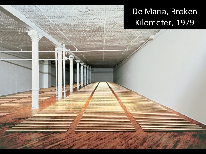 De Maria, Broken Kilometer, 1979 