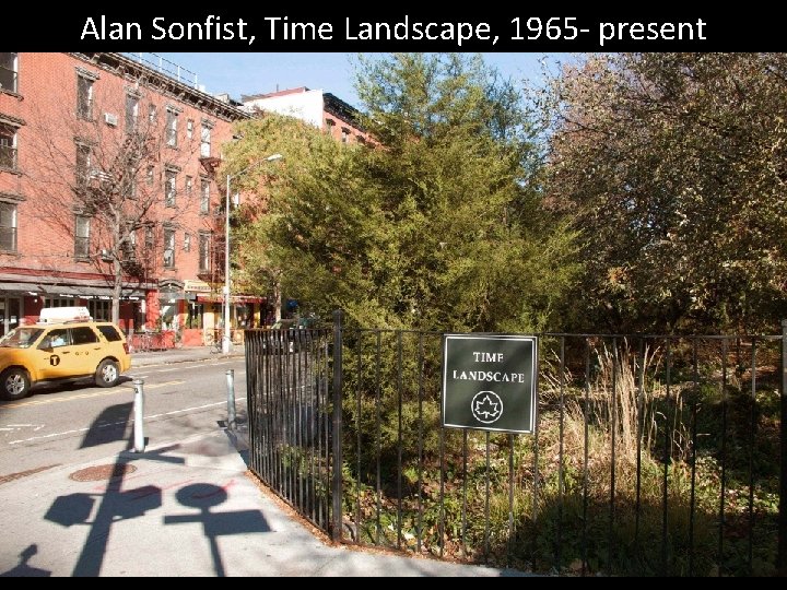 Alan Sonfist, Time Landscape, 1965 - present 