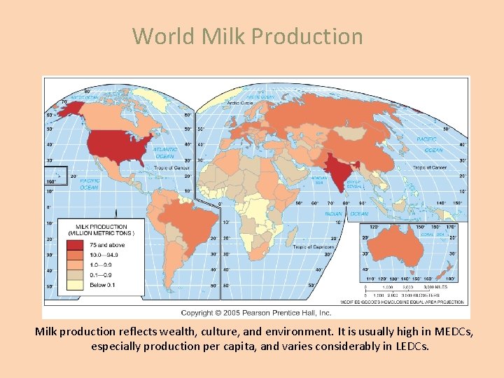 World Milk Production Milk production reflects wealth, culture, and environment. It is usually high