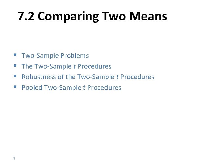 7. 2 Comparing Two Means § § 1 Two-Sample Problems The Two-Sample t Procedures