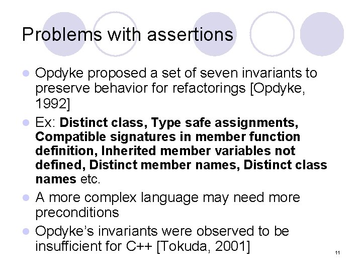 Problems with assertions Opdyke proposed a set of seven invariants to preserve behavior for