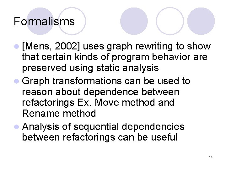 Formalisms l [Mens, 2002] uses graph rewriting to show that certain kinds of program