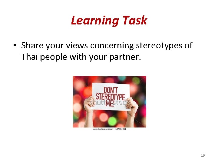 Learning Task • Share your views concerning stereotypes of Thai people with your partner.