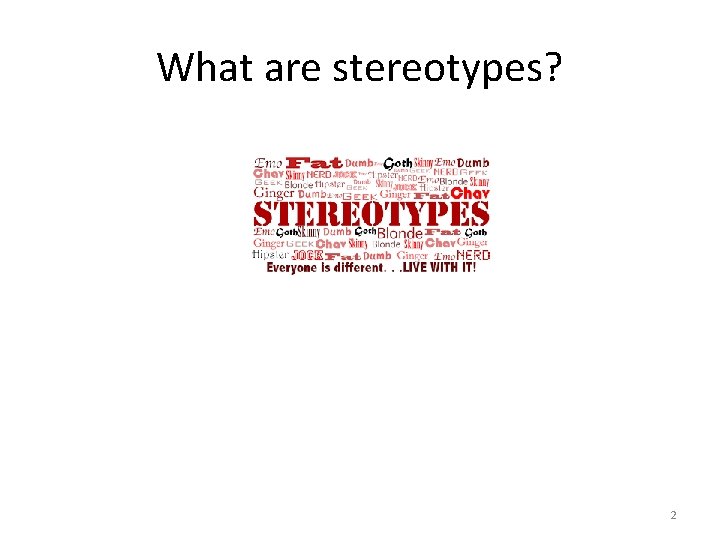 What are stereotypes? 2 