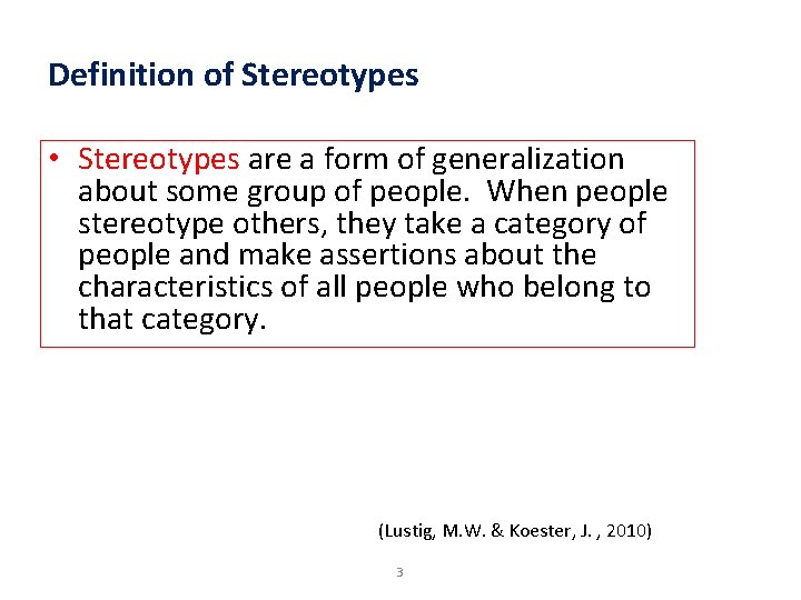 Definition of Stereotypes • Stereotypes are a form of generalization about some group of