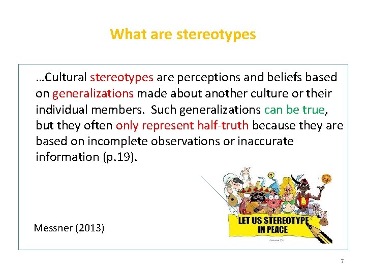 What are stereotypes …Cultural stereotypes are perceptions and beliefs based on generalizations made about