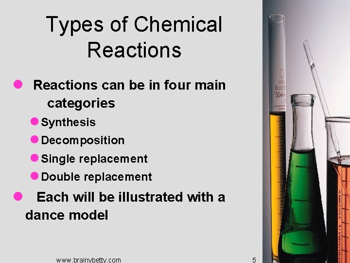 Types of Chemical Reactions can be in four main categories l Synthesis l Decomposition