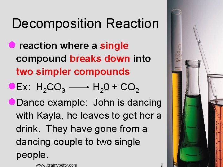 Decomposition Reaction l reaction where a single compound breaks down into two simpler compounds