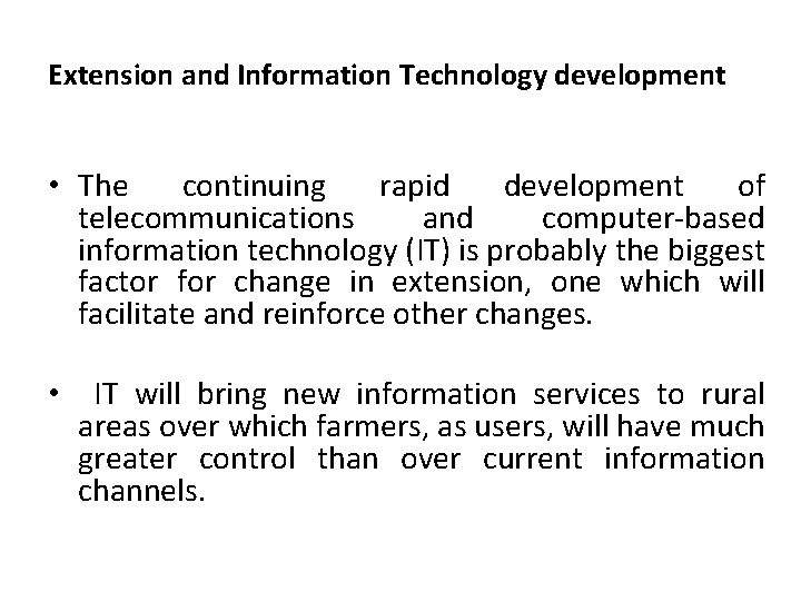 Extension and Information Technology development • The continuing rapid development of telecommunications and computer-based