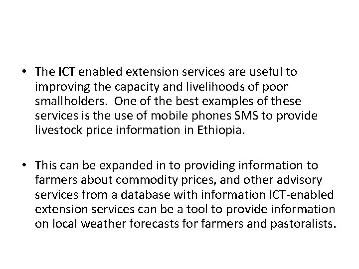  • The ICT enabled extension services are useful to improving the capacity and