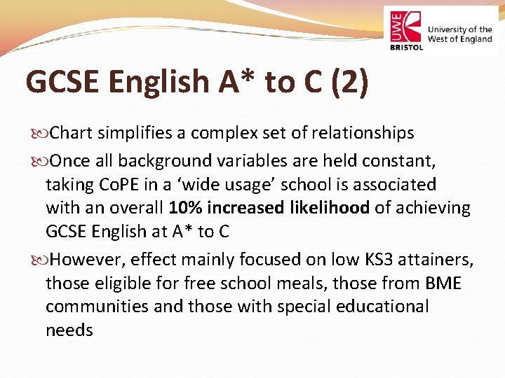 GCSE English A* to C (2) Chart simplifies a complex set of relationships Once