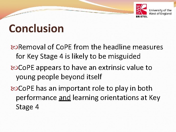 Conclusion Removal of Co. PE from the headline measures for Key Stage 4 is