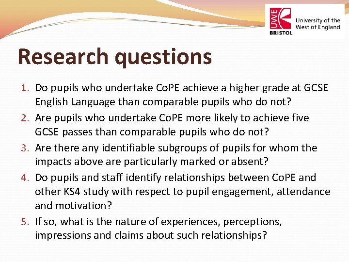 Research questions 1. Do pupils who undertake Co. PE achieve a higher grade at