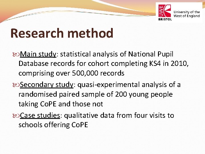 Research method Main study: statistical analysis of National Pupil Database records for cohort completing