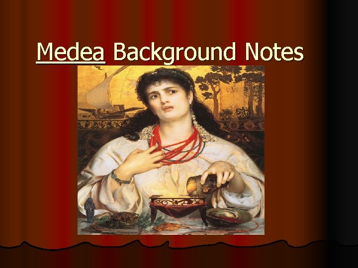Medea Background Notes 