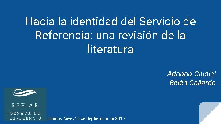 Hacia la identidad del Servicio de Referencia: una revisión de la literatura Adriana Giudici