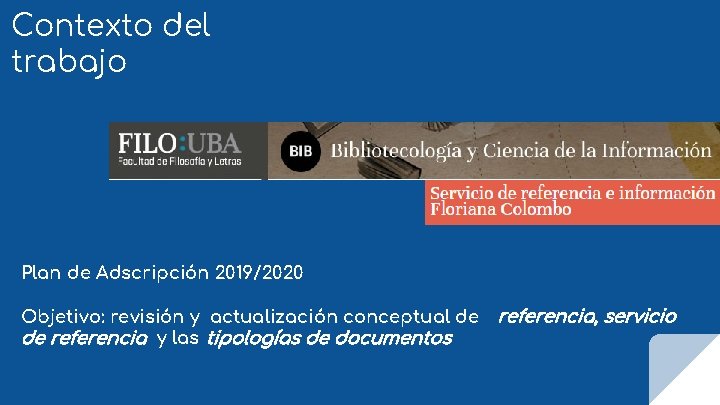 Contexto del trabajo Plan de Adscripción 2019/2020 Objetivo: revisión y actualización conceptual de de