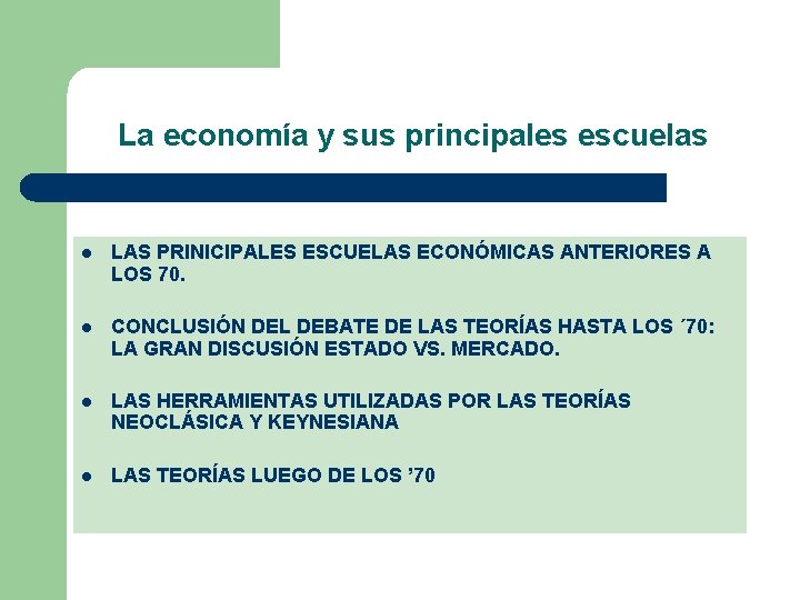 La economía y sus principales escuelas l LAS PRINICIPALES ESCUELAS ECONÓMICAS ANTERIORES A LOS