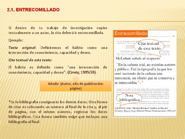 2. 1. ENTRECOMILLADO Si dentro de tu trabajo de investigación copias textualmente a un 2. 1. ENTRECOMILLADO Si dentro de tu trabajo de investigación copias textualmente a un