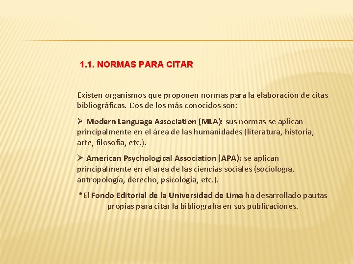 1. 1. NORMAS PARA CITAR Existen organismos que proponen normas para la elaboración de 1. 1. NORMAS PARA CITAR Existen organismos que proponen normas para la elaboración de