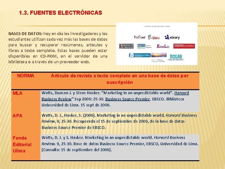 1. 3. FUENTES ELECTRÓNICAS BASES DE DATOS: hoy en día los investigadores y los 1. 3. FUENTES ELECTRÓNICAS BASES DE DATOS: hoy en día los investigadores y los