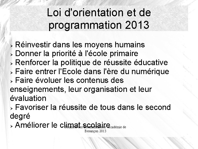 Loi d'orientation et de programmation 2013 Réinvestir dans les moyens humains Donner la priorité