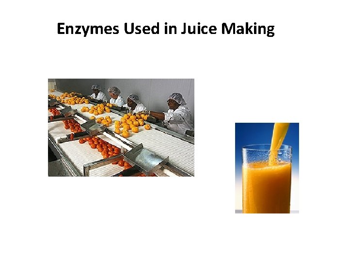 Enzymes Used in Juice Making 